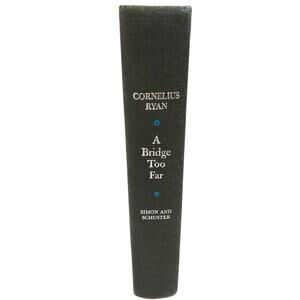 Cornelius Ryan A Bridge Too Far 1st Edition 1974 Hardcover